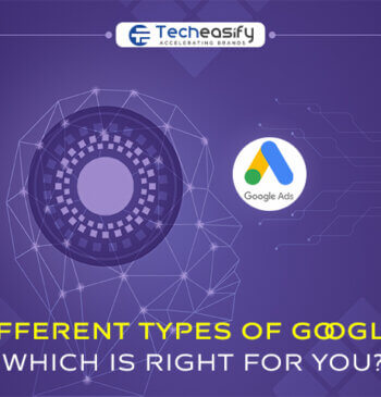 6 Different Types of Google Ads - Which is Right for You?