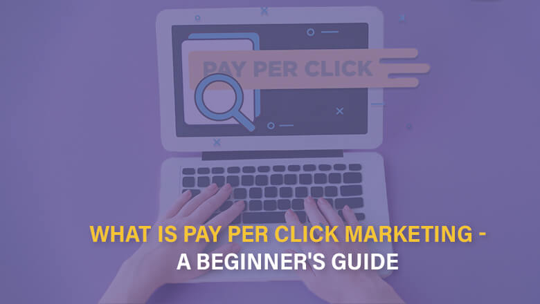 What is Pay Per Click Marketing