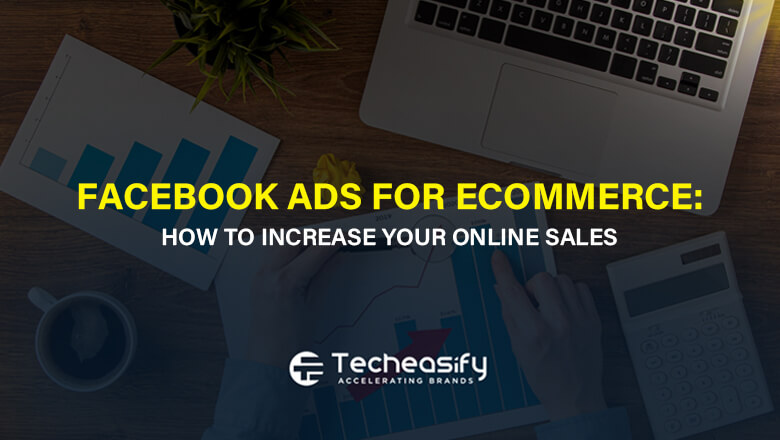 FACEBOOK ADS FOR ECOMMERCE